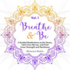 Breathe___Be__Five_Guided_Meditations_to_De-Stress__Calm_Your_Nerves__and_Find_Inner_Strength_and