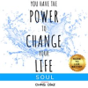 You_Have_the_Power_to_Change_Your_Life__Guide_to_Live_Better__Soul