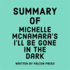Summary_of_Michelle_McNamara_s_I_ll_Be_Gone_in_the_Dark