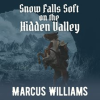 Snow_Falls_Soft_on_the_Hidden_Valley