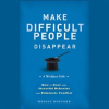 Make_Difficult_People_Disappear
