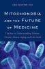 Mitochondria_and_the_future_of_medicine