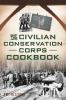 The_Civilian_Conservation_Corps_cookbook