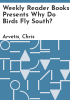 Weekly_Reader_Books_presents_why_do_birds_fly_south_