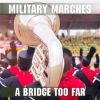Military_Marches_-_A_Bridge_Too_Far