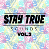 Stay_True_Sounds_Vol
