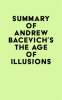 Summary_of_Andrew_Bacevich_s_The_Age_of_Illusions