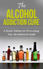 The_Alcohol_Addiction_Cure