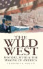The_Wild_West__History__Myth___The_Making_of_America