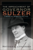 The_Impeachment_of_Governor_Sulzer