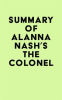 Summary_of_Alanna_Nash_s_The_Colonel