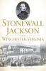 Stonewall_Jackson_and_Winchester__Virginia