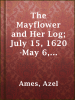 The_Mayflower_and_Her_Log__July_15__1620-May_6__1621_____Volume_3