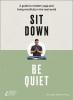 Sit_Down__Be_Quiet__A_modern_guide_to_yoga_and_mindful_living