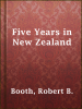 Five_Years_in_New_Zealand