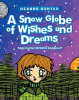A_Snow_Globe_of_Wishes_and_Dreams