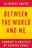 Between_the_World_and_Me_by_Ta-Nehisi_Coates___Summary___Analysis